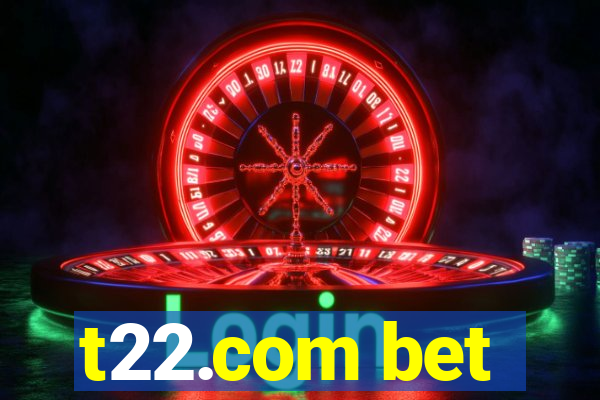 t22.com bet